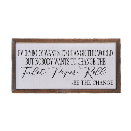 Be The Change Sign